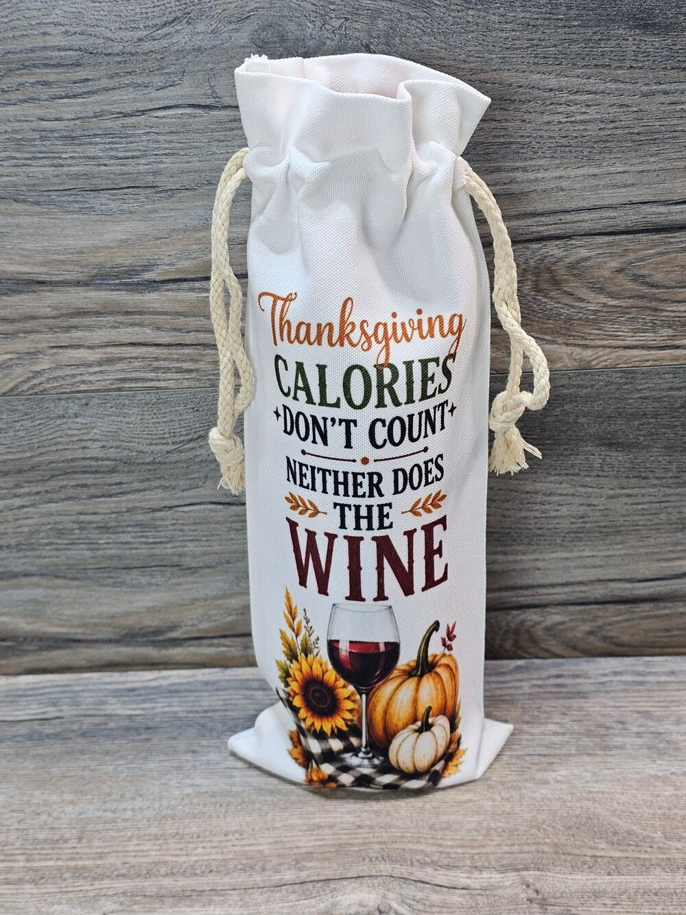 Thanksgiving Wine Bag Calories Don’t Count Funny Fall Pumpkin Sunflower Gift